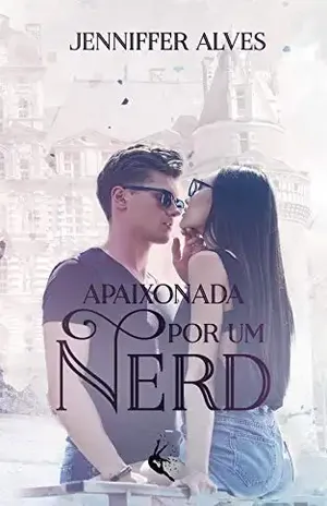 Apaixonada por um Nerd – Jenniffer Alves