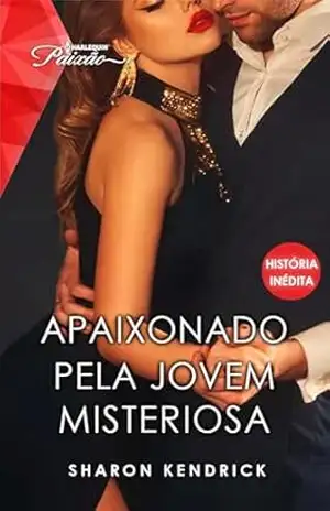 Apaixonado pela jovem misteriosa – Sharon Kendrick