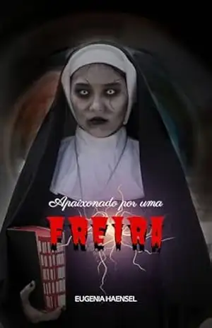 Apaixonado por uma freira – Eugênia  Haensel