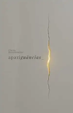 Apaziguâncias - Flávio Hastenreiter