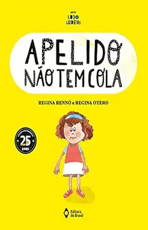 Apelido não tem cola (Assunto de Família – Série Ludo Ludens) – Regina Rennó
