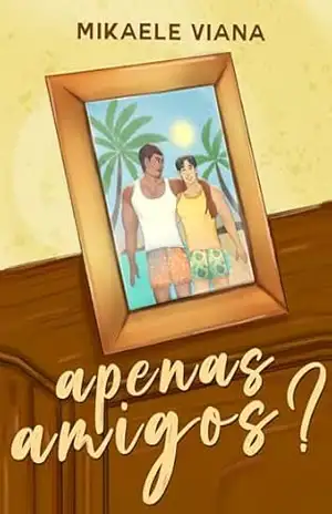 APENAS AMIGOS? – Mikaele Viana