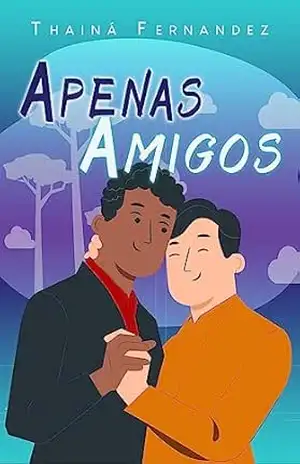 Apenas Amigos: Um conto de romance adolescente aquileano entre melhores amigos (Minha Vida Improvisada) – Thainá Fernandez