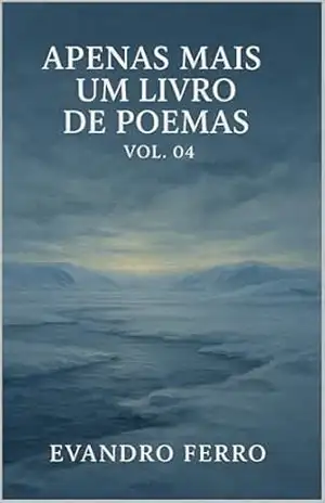 Apenas Mais Um Livro De Poemas Vol: 4 – Evandro  Ferro