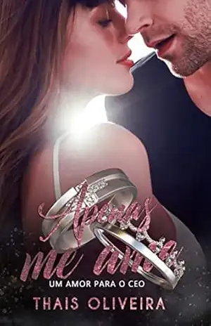 Apenas me ame: Um amor para o CEO (New York City Livro 1) – Thais  Oliveira