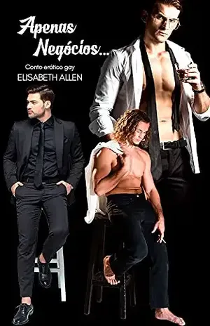 Apenas negócios: Conto erótico gay – Elisabeth Allen