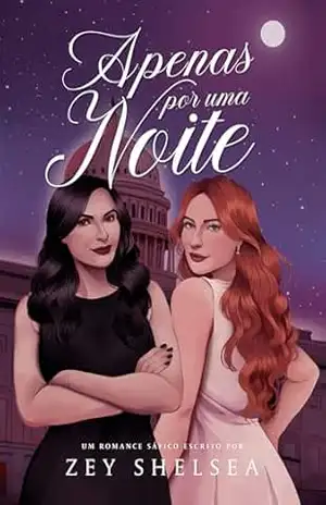 Apenas por uma noite: A senadora e a acompanhante de luxo – Zey Shelsea