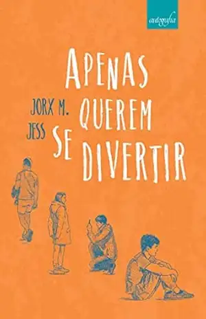 Apenas querem se divertir – Jorx M. Jess