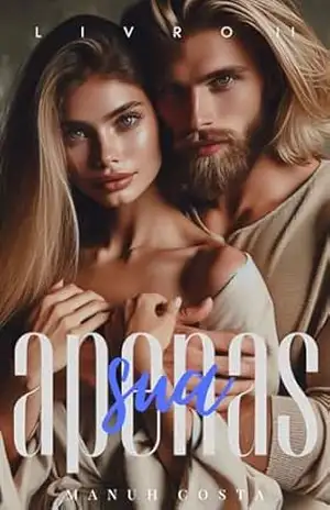 Apenas Sua – Livro II (Poderosa Obsessão) – Manuh Costa
