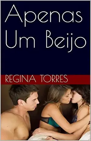 Apenas Um Beijo - Regina Torres