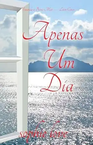 Apenas Um Dia (Varanda à Beira–Mar — Livro Cinco) - Sophie Love
