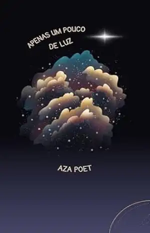 Apenas um pouco de luz – Aza Poet
