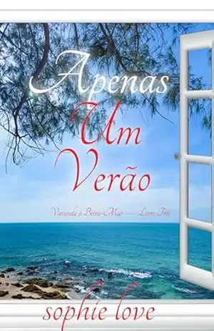 Apenas Um Verão (Varanda à Beira–Mar — Livro Três) – Sophie Love