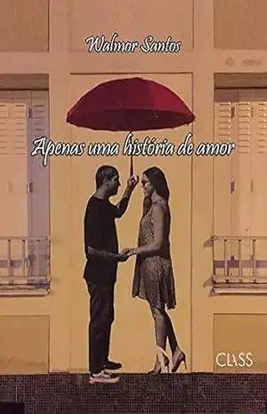Apenas uma história de amor – Walmor Santos