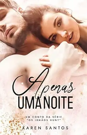 Apenas uma Noite (Os Irmãos Hunt) – Karen Santos