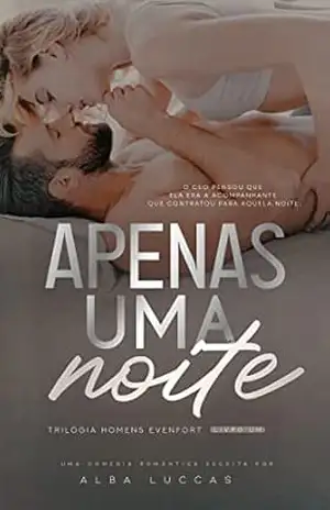 APENAS UMA NOITE: Trilogia Homens Evenfort – Livro I – ALBA  LUCCAS