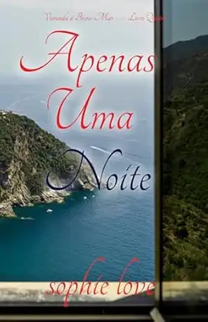Apenas Uma Noite (Varanda à Beira–Mar — Livro Quatro) – Sophie Love
