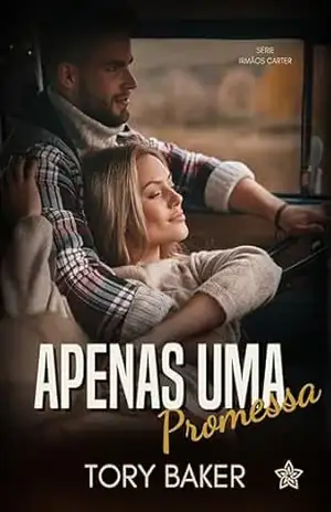 Apenas Uma Promessa (Irmãos Carter Livro 3) – Tory Baker
