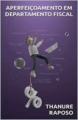 APERFEIÇOAMENTO EM DEPARTAMENTO FISCAL: 2ª EDIÇÃO - THANURE RAPOSO