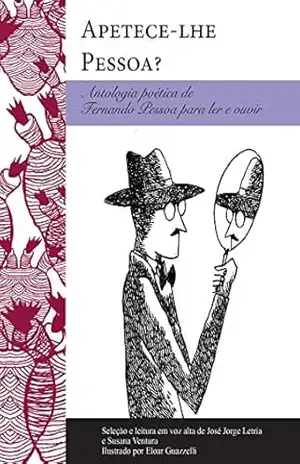 Apetece–lhe Pessoa?: Antologia poética para ler e ouvir – Fernando Pessoa