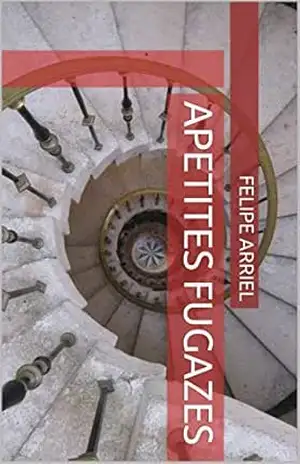 Apetites Fugazes – Felipe  Arriel
