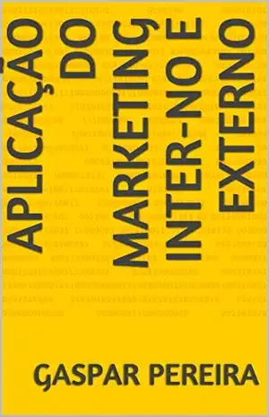 Aplicação do Marketing Inter–no e Externo – Gaspar  Pereira