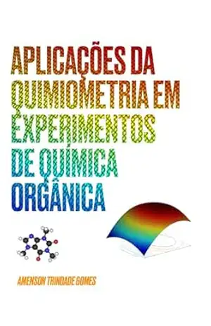 Aplicações da Quimiometria em Experimentos de Química Orgânica – Amenson Trindade Gomes