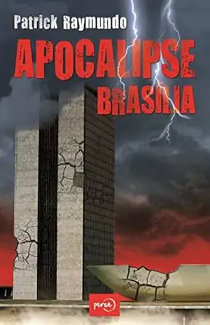 Apocalipse: Brasília! – Patrick Raymundo de Moraes