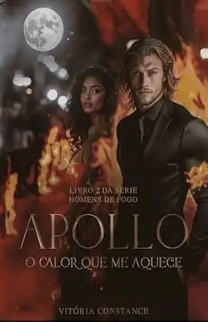 APOLLO: O calor que me aquece (Homens de fogo Livro 2) – VITORIA CONSTANCE