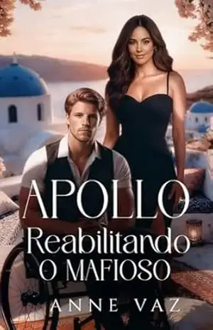 Apollo: Reabilitando o Mafioso (Dinastia Spanos Livro 3) – Anne Vaz