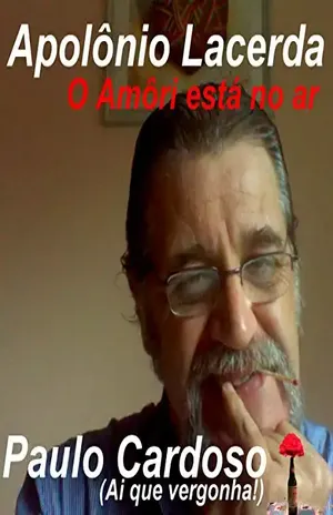 Apolônio Lacerda: O Amôri está no Ár – Paulo Cardoso