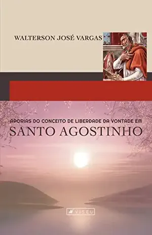 Aporias do conceito de vontade em Santo Agostinho – Walterson José Vargas