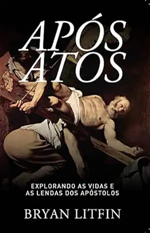Após Atos - Bryan  Litfin