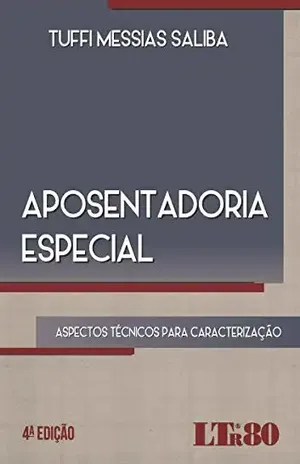 Aposentadoria Especial – Tuffi Messias. Saliba