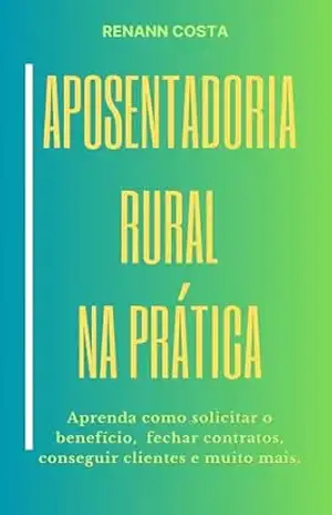 Aposentadoria Rural na Prática – Renann Costa