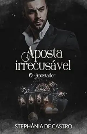 Aposta Irrecusável: O apostador – Stephânia de  Castro