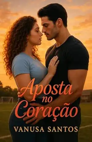 Aposta no Coração: Uma aposta, um olhar…e um coração em jogo – Vanusa Santos
