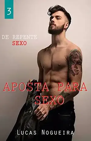 Aposta para sexo (De repente sexo) – Lucas Nogueira