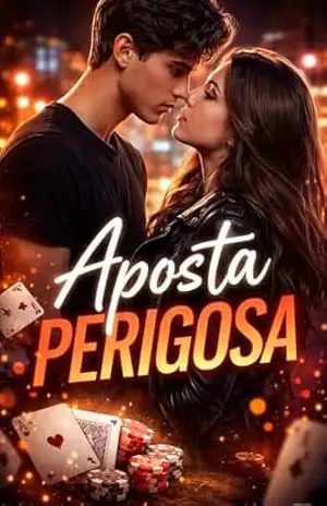 Aposta Perigosa – Maria Silva