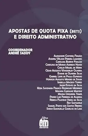 Apostas de Quota Fixa (Bets) e Direito Administrativo – André Saddy