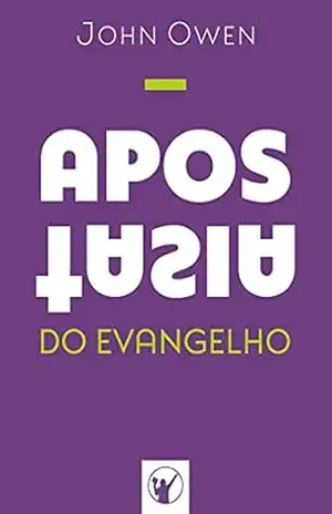 Apostasia do Evangelho – John Owen