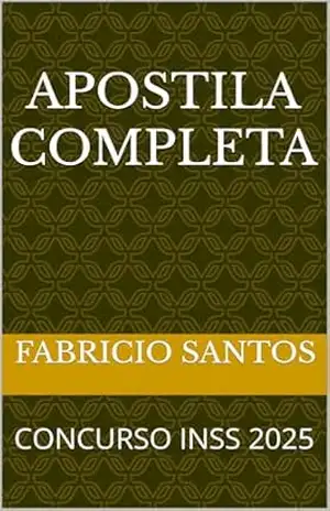 APOSTILA COMPLETA: CONCURSO INSS 2025 – Fabricio Santos