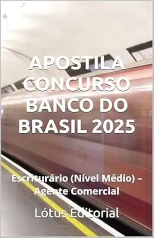 APOSTILA CONCURSO BANCO DO BRASIL 2025: Escriturário (Nível Médio) – Agente Comercial – Lótus Editorial