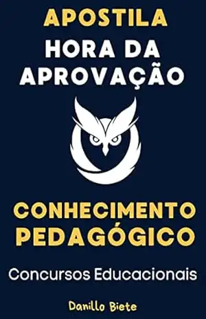 Apostila Conhecimento Pedagógico: Concursos Educacionais – Danillo Biete
