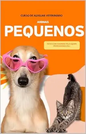 APOSTILA CURSO DE AUXILIAR VETERINÁRIO: ANIMAIS DE PEQUENO PORTE – ANDRÉ  SILVA