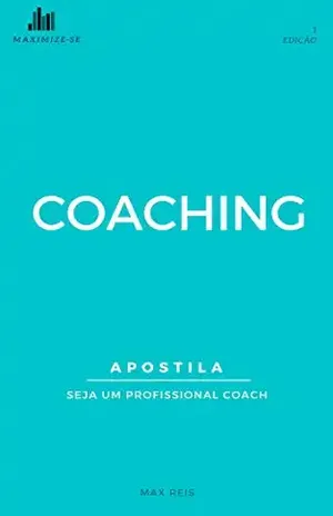 Apostila de Coaching: Torne–se um profissional Coach - Max Reis