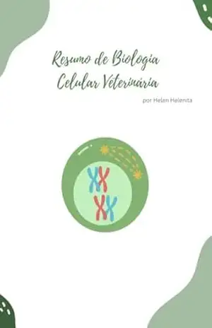 Apostila Resumida e ilustrada de Biologia Celular: Para universitários da área da saúde e estudantes do Enem - Helen Helenita