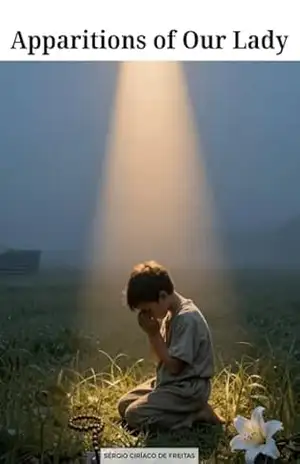 Apparitions of Our Lady – Sérgio Ciríaco de Freitas