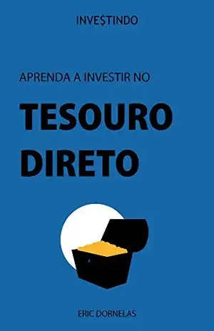 Aprenda a Investir no Tesouro Direto – Eric Dornelas