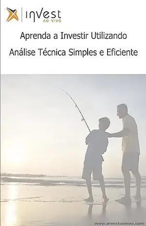 Aprenda a Investir Utilizando Análise Técnica Simples e Eficiente - Manoel Freitas Manoel